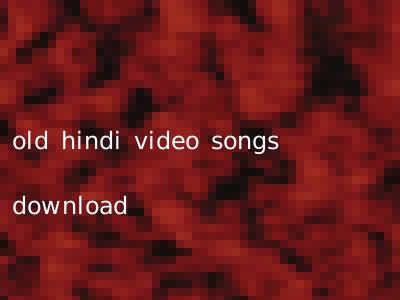 old hindi video songs download