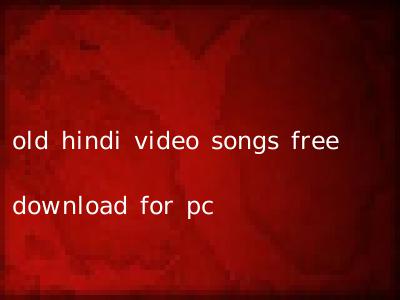 old hindi video songs free download for pc
