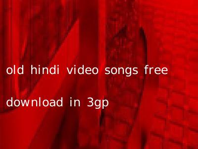 old hindi video songs free download in 3gp