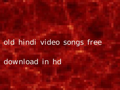 old hindi video songs free download in hd