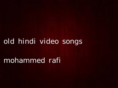 old hindi video songs mohammed rafi