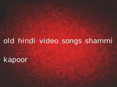 old hindi video songs shammi kapoor