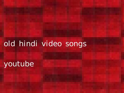 old hindi video songs youtube