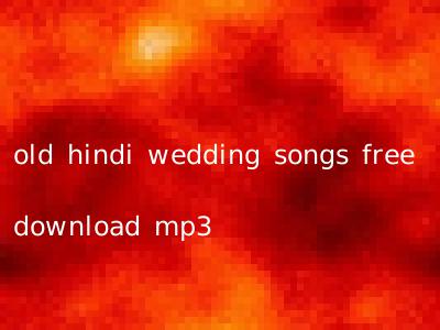 old hindi wedding songs free download mp3