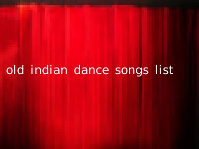 old indian dance songs list