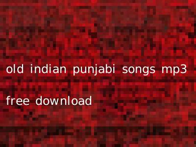 old indian punjabi songs mp3 free download