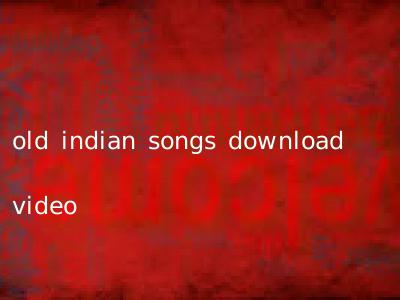 old indian songs download video