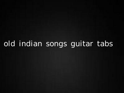 old indian songs guitar tabs