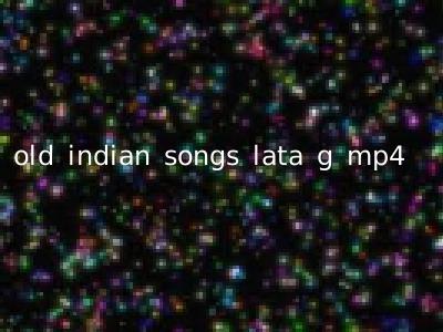 old indian songs lata g mp4