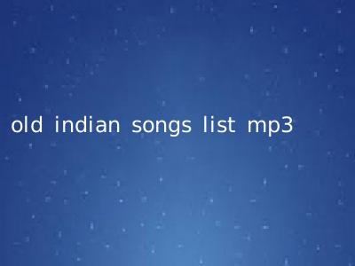 old indian songs list mp3