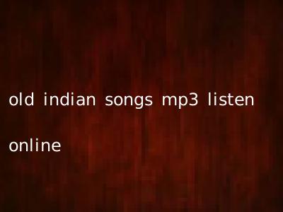 old indian songs mp3 listen online