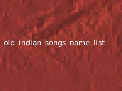 old indian songs name list