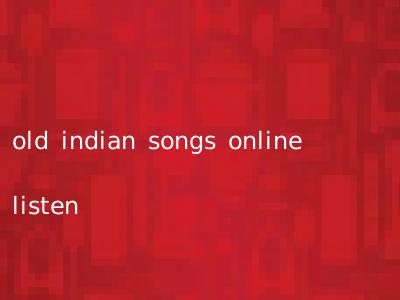 old indian songs online listen