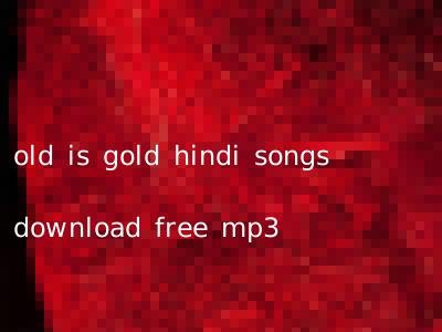old is gold hindi songs download free mp3