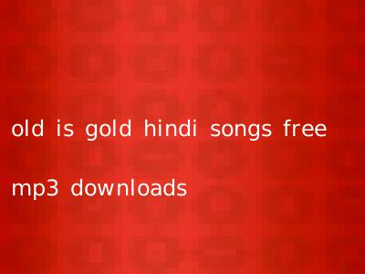 old is gold hindi songs free mp3 downloads