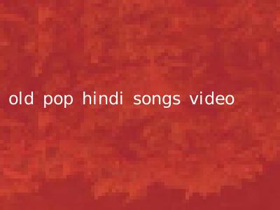 old pop hindi songs video