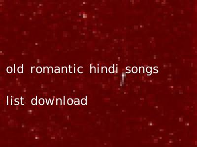 old romantic hindi songs list download