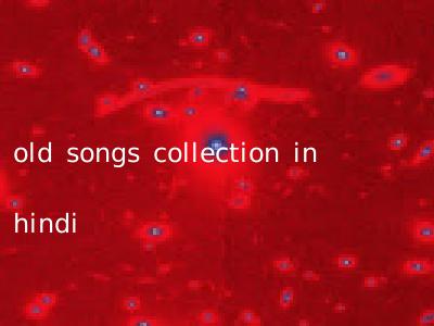 old songs collection in hindi