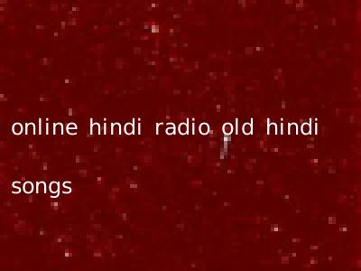 online hindi radio old hindi songs
