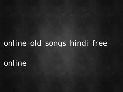 online old songs hindi free online