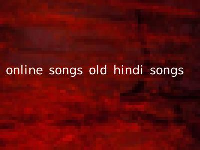 online songs old hindi songs