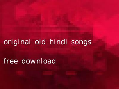 original old hindi songs free download