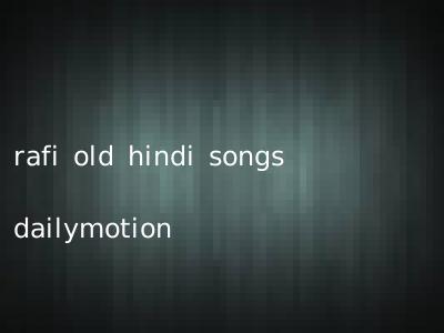rafi old hindi songs dailymotion