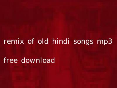remix of old hindi songs mp3 free download