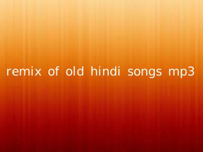 remix of old hindi songs mp3