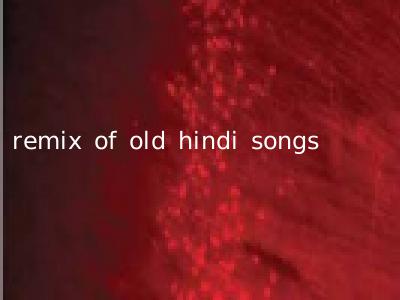 remix of old hindi songs