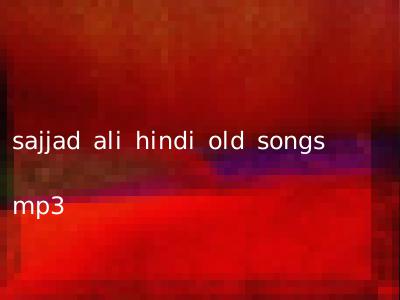 sajjad ali hindi old songs mp3