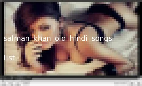 salman khan old hindi songs list