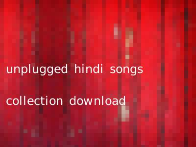 unplugged hindi songs collection download