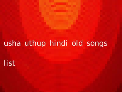 usha uthup hindi old songs list