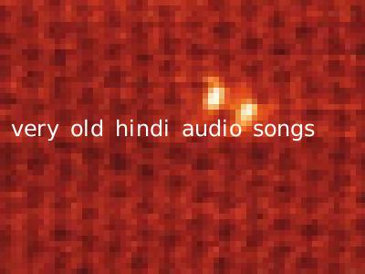 very old hindi audio songs