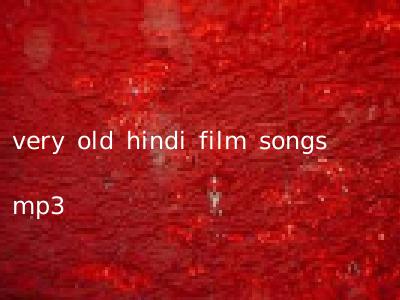 very old hindi film songs mp3