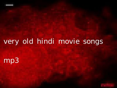 very old hindi movie songs mp3