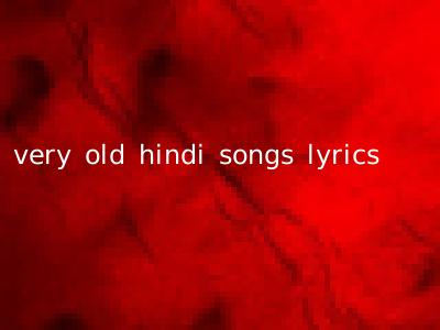 very old hindi songs lyrics