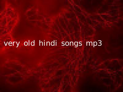 very old hindi songs mp3