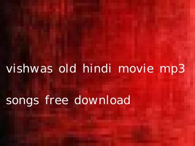 vishwas old hindi movie mp3 songs free download