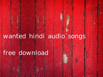 wanted hindi audio songs free download
