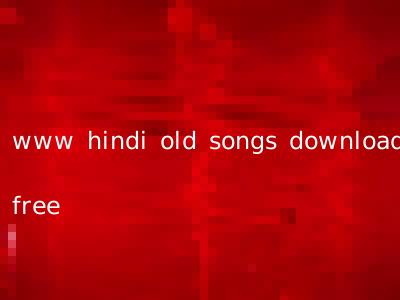 www hindi old songs download free