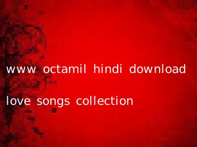 www octamil hindi download love songs collection