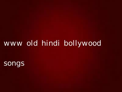www old hindi bollywood songs