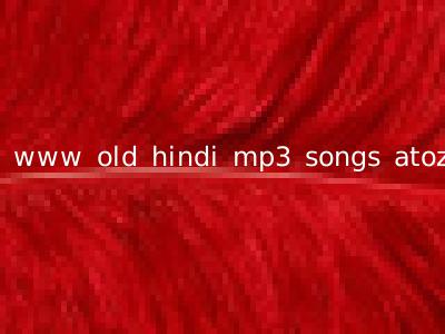 www old hindi mp3 songs atoz