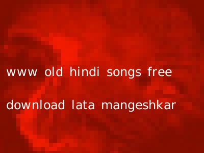 www old hindi songs free download lata mangeshkar