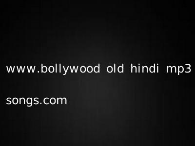 www.bollywood old hindi mp3 songs.com