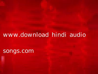 www.download hindi audio songs.com