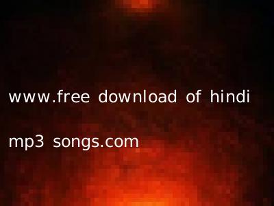 www.free download of hindi mp3 songs.com