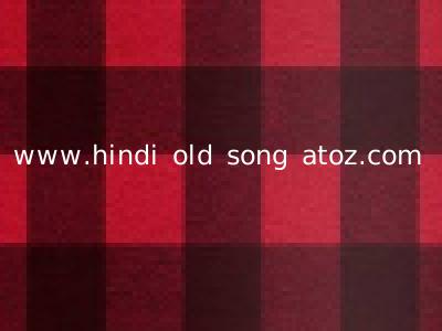 www.hindi old song atoz.com